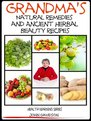 cover image of Grandma's Natural Remedies and Ancient Herbal Beauty Recipes
